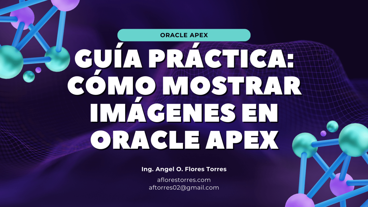 Guía Práctica: Cómo Mostrar Imágenes en Oracle&nbsp;APEX