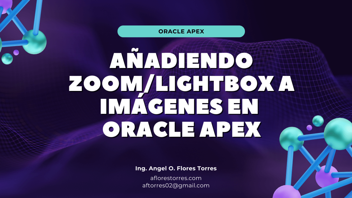 Añadiendo Zoom/Lightbox a Imágenes en Oracle&nbsp;APEX